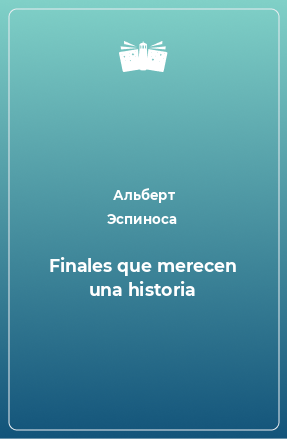 Книга Finales que merecen una historia