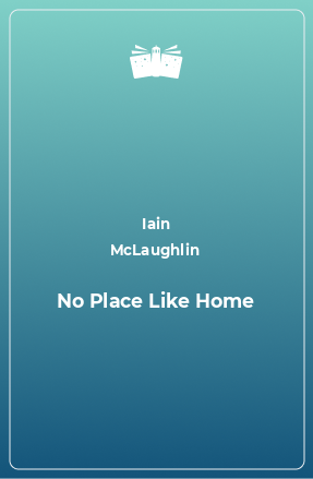 Книга No Place Like Home