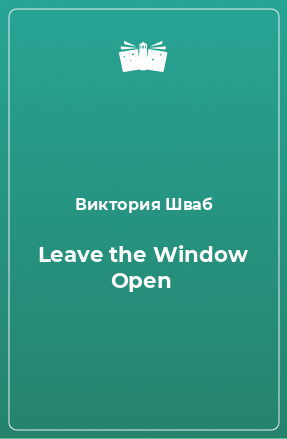 Книга Leave the Window Open