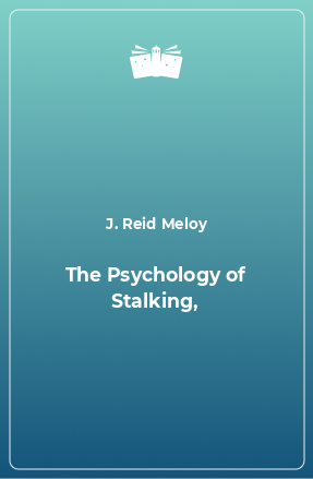 Книга The Psychology of Stalking,