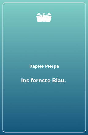 Книга Ins fernste Blau.