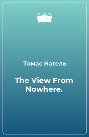 Книга The View From Nowhere.