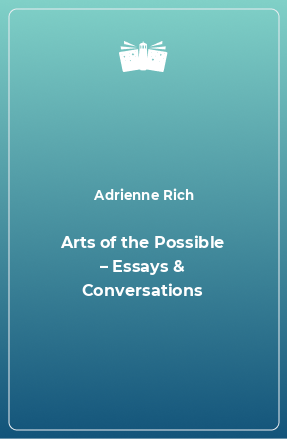 Книга Arts of the Possible – Essays & Conversations