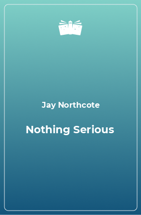 Книга Nothing Serious