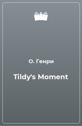 Книга Tildy's Moment