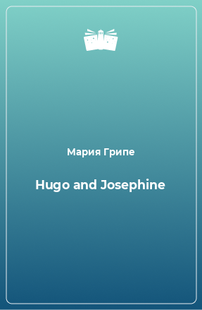 Книга Hugo and Josephine