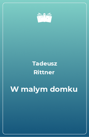 Книга W malym domku