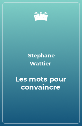 Книга Les mots pour convaincre