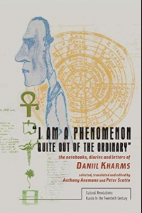 Книга I am a phenomenon quite out of the ordinary : the notebooks, diaries and letters of Daniil Kharms