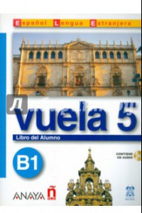 Книга Vuela 5 Libro del Alumno B1 (+CD)