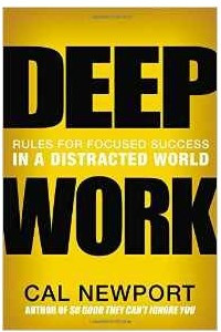 Книга Deep Work: Rules for Focused Success in a Distracted World