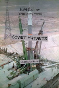 Книга SOVIET MUTANTS. Snaaks fantasie