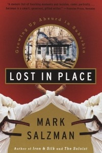 Книга Lost In Place: Growing Up Absurd in Suburbia