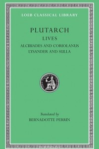 Книга Parallel Lives – Alcibiades & Coriolanus Lysander & Sulla L080 V 4 (Trans. Perrin) (Greek)