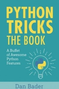 Книга Python Tricks: A Buffet of Awesome Python Features