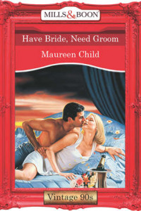 Книга Have Bride, Need Groom