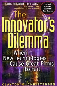 Книга The Innovator's Dilemma: When New Technologies Cause Great Firms to Fail