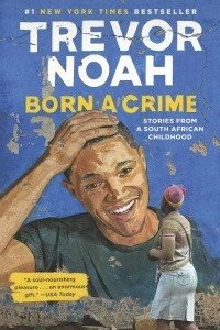 Книга Born a Crime: Stories from a South African Childhood