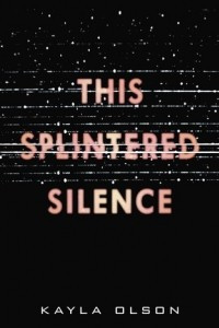 Книга This Splintered Silence