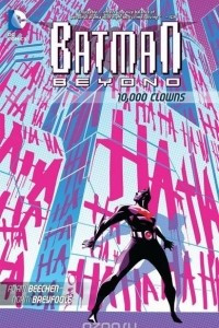 Книга Batman Beyond: 10,000 Clowns