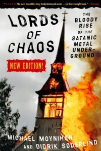 Книга Lords of Chaos: The Bloody Rise of the Satanic Metal Underground New Edition