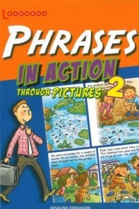 Книга Phrases In Action Through Pictures 2