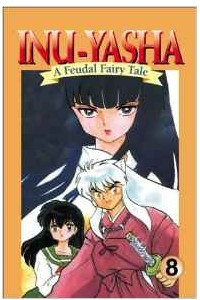 Книга Inu-Yasha: A Feudal Fairy Tale (Vol. 8)