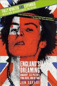 Книга England's Dreaming, Revised Edition: Anarchy, Sex Pistols, Punk Rock, and Beyond