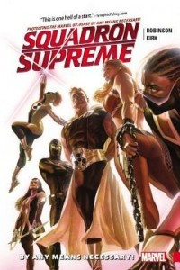 Книга Squadron Supreme, Volume 1: By Any Means Necessary!