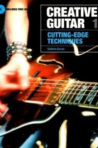 Книга Creative Guitar: Cutting Edge Techniques Volume 1