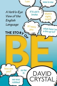 Книга The Story of Be: A Verb's-Eye View of the English Language