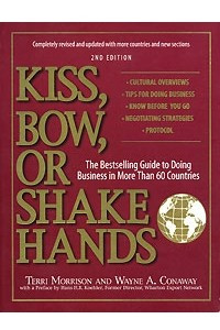 Книга Kiss, Bow, or Shake Hands: The Bestselling Guide to Doing Business in More Than 60 Countries