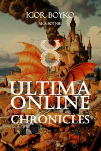 Книга Ultima Online Chronicles, or My Adventures on Pacific in 2000 Year