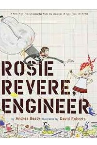 Книга Rosie Revere, Engineer