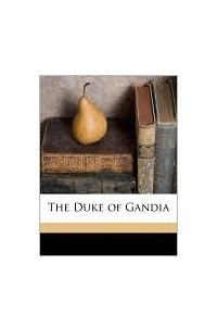 Книга The Duke Of Gandia