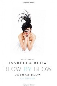 Книга Blow by Blow: The Story of Isabella Blow