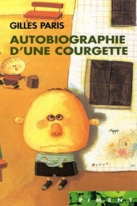 Книга Autobiographie d'une Courgette