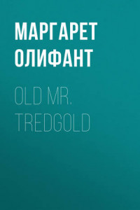 Книга Old Mr. Tredgold