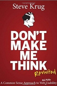 Книга Don't Make Me Think, Revisited: A Common Sense Approach to Web Usability (3rd Edition) (Voices That Matter)