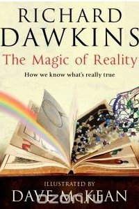 Книга The Magic of Reality: How We Know What's Really True