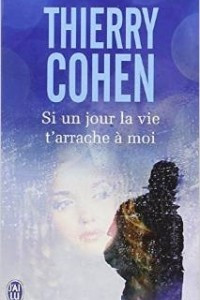 Книга Si un jour la vie t'arrache a moi