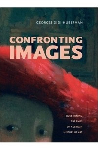 Книга Confronting Images: Questioning The Ends Of A Certain History Of Art