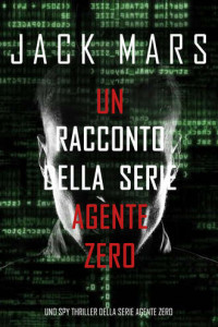 Книга Un racconto della serie Agente Zero