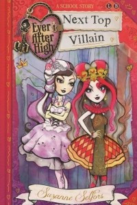 Книга Ever After High: Next Top Villa