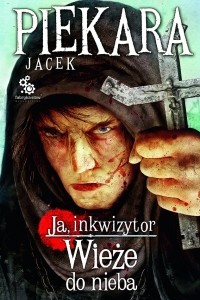 Книга Ja inkwizytor. Wieze do nieba (Я инквизитор. Башни до неба)