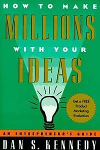 Книга How to Make Millions With Your Ideas: An Entrepreneur's Guide