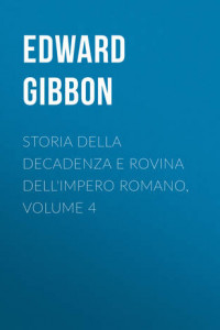 Книга Storia della decadenza e rovina dell'impero romano, volume 4