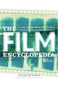 Книга The Film Encyclopedia: The Most Comprehensive Encyclopedia of World Cinema in a Single Volume