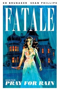 Книга Fatale, Book 4: Pray For Rain