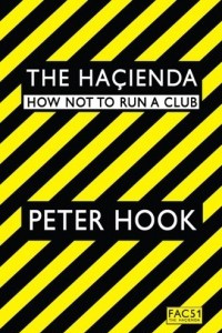 Книга The Hacienda: How Not to Run a Club